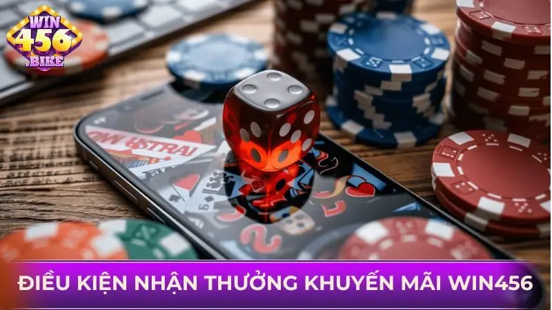 Làm rõ những điều kiện để nhận được khuyến mãi WIN456
